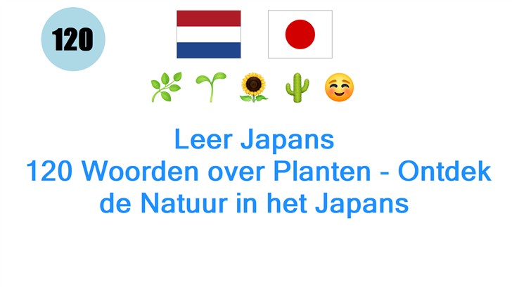 Leer Japans: 120 Woorden over Planten - Ontdek de Natuur in het Japans